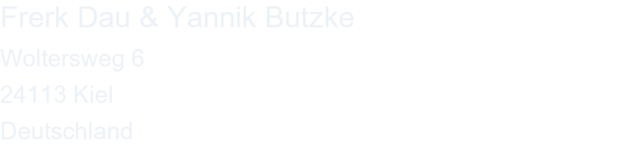 Frerk Dau & Yannik Butzke, Woltersweg 6, Kiel